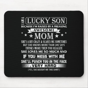 I Am A Lucky Son I&# m Raised By A Freaking Aweso Mouse Mat