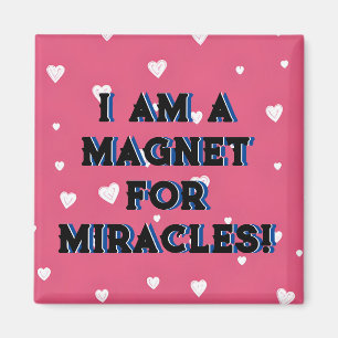 I AM A MAGNET FOR MIRCALES Magnet