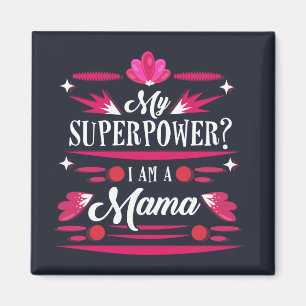 I Am A Mama That's My Superpower Typography Magnet
