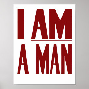 I Am A Man -- Civil Rights Poster