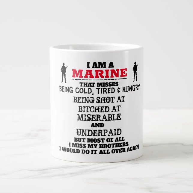I AM A--MARINE---THAT MISSES LARGE COFFEE MUG (Front)