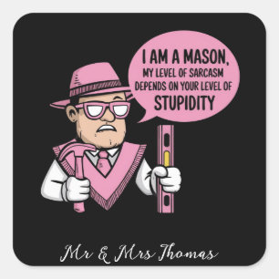 I Am a Mason My Level of Sarcasm Depends Square Sticker