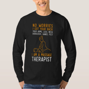 I Am A Massage Therapist Muscle Therapy Relaxation T-Shirt