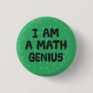 I am a Math Genius Mathematic student Physics 3 Cm Round Badge