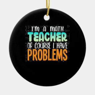 I Am A Math Teacher Ceramic Tree Decoration