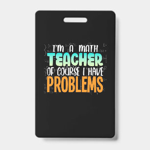 I Am A Math Teacher ID Badge