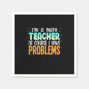 I Am A Math Teacher Napkin