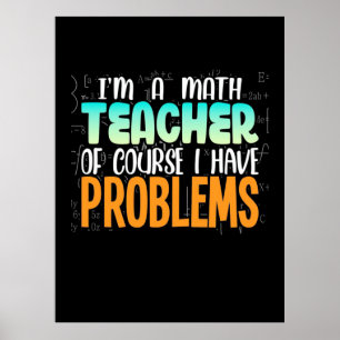 I Am A Math Teacher Poster