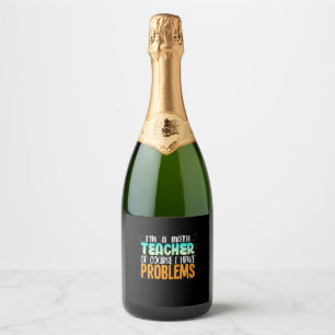 I Am A Math Teacher Sparkling Wine Label