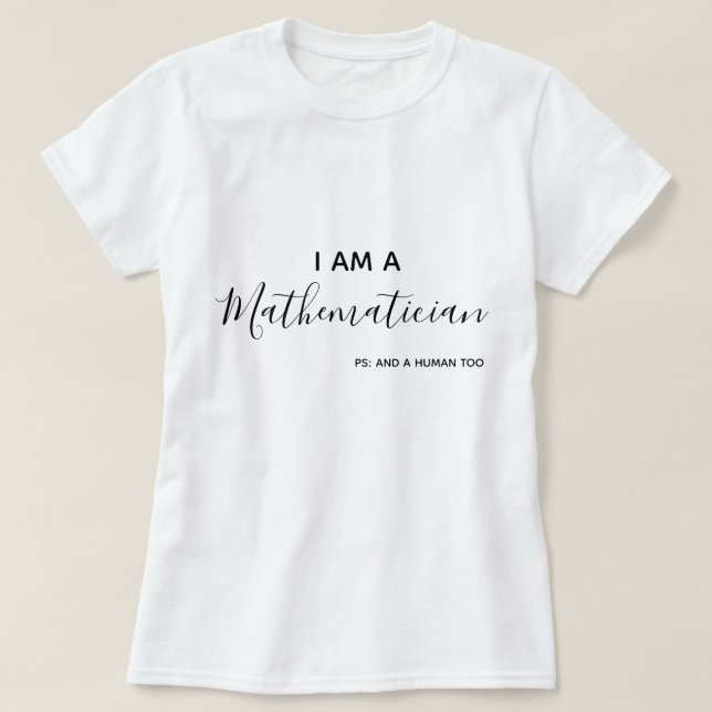 I am a Mathematician T-Shirt (Design Front)