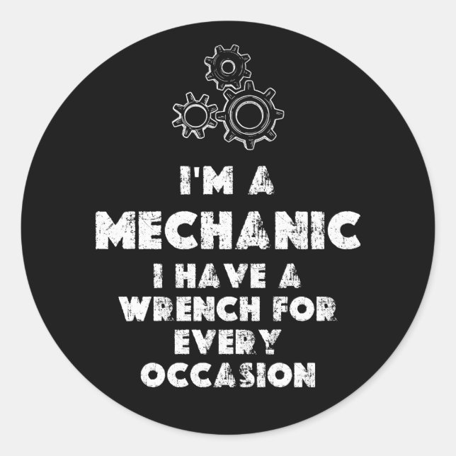 I Am A Mechanic funny Classic Round Sticker (Front)