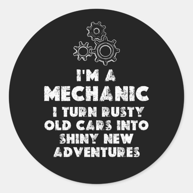 I Am A Mechanic Funny quotes Classic Round Sticker (Front)