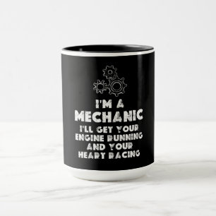 I Am A Mechanic Funny quotes Mug