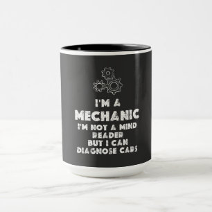 I Am A Mechanic Funny quotes Mug