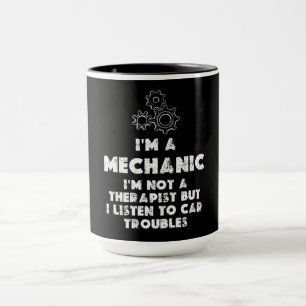 I Am A Mechanic Funny quotes Mug