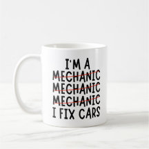 I Am A Mechanic I Fix Cars, Funny Mechanic Quotes