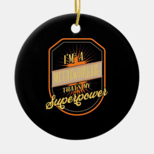 I Am A Metalworker Ceramic Tree Decoration