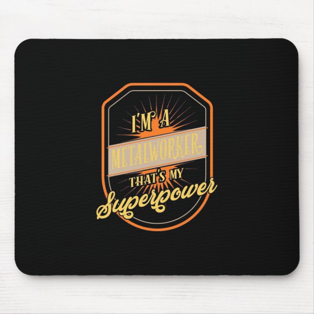 I Am A Metalworker Mouse Mat (Front)