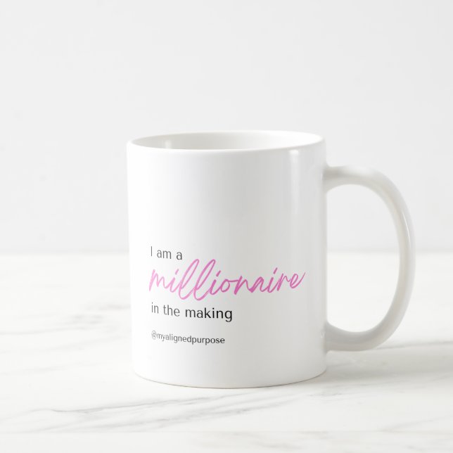 I am a Millionaire in the Making Coffee Mug (Right)