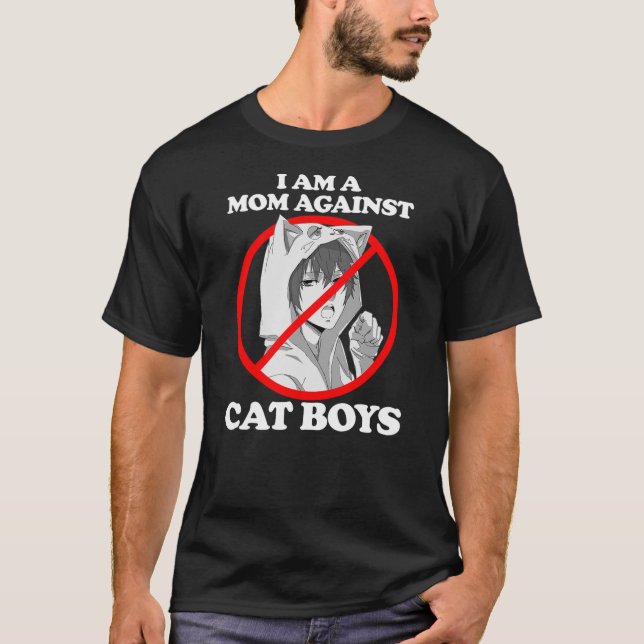 I Am A Mom Against Cat Boys T-Shirt (Front)