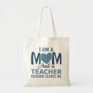 I Am A Mom And A Teacher Tote Bag