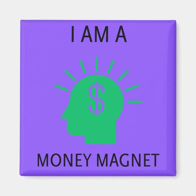 I Am A Money Magnet (Front)