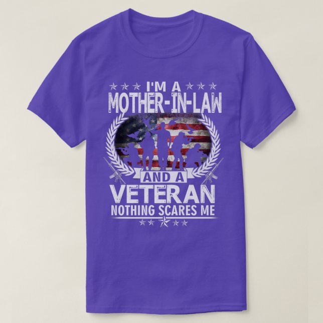 I Am A Motherinlaw And a Veteran Nothing Scares Me T-Shirt (Design Front)
