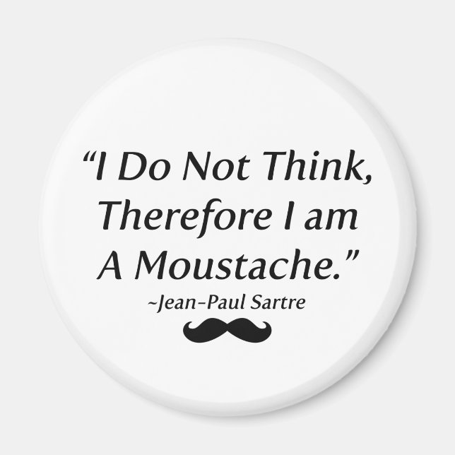 I Am A Moustache Magnet (Front)