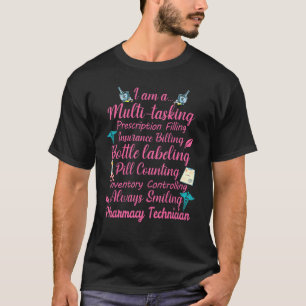 I Am A Multi Tasking Pharmacy Technician Graduatio T-Shirt