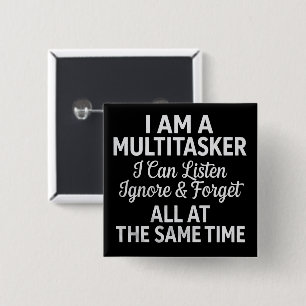 I Am a Multitasker Funny Work Life Humour 15 Cm Square Badge