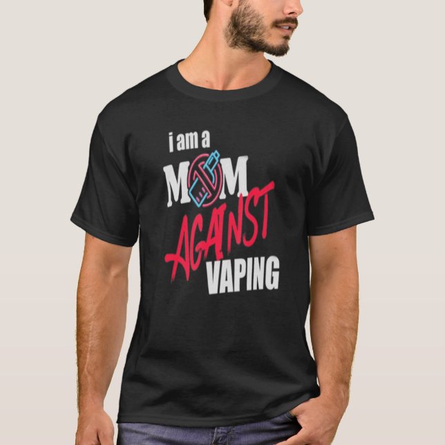 I Am A Mum Against Vaping Funny Mummy T-Shirt (Front)