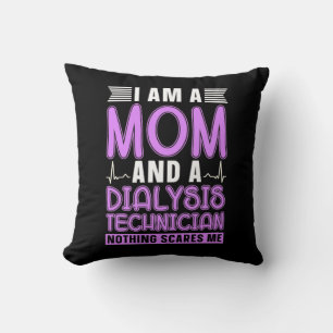 I Am A Mum And A Dialysis Technician Nephrology Cushion
