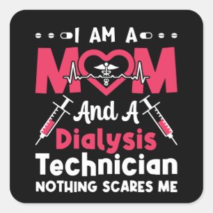 I Am A Mum And A Dialysis Technician Nephrology Square Sticker