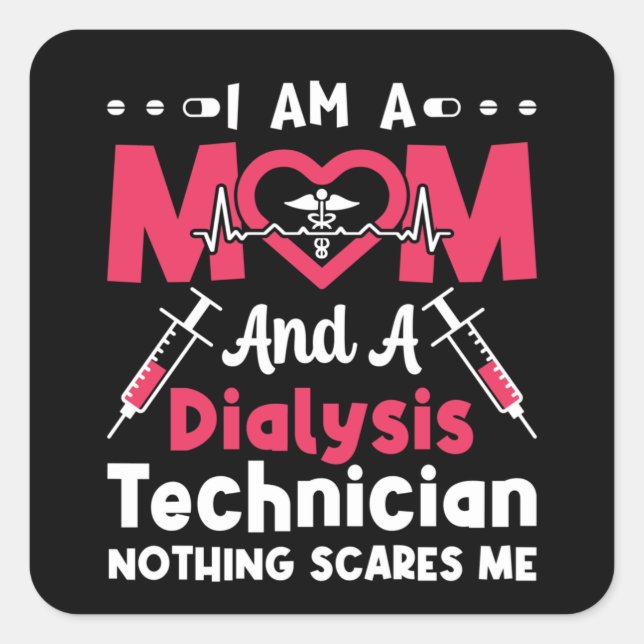 I Am A Mum And A Dialysis Technician Nephrology Square Sticker (Front)