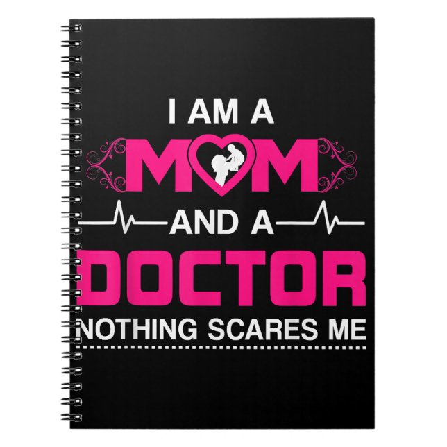 I Am A Mum and A Doctor Nothing Scares Me - Best D Notebook (Front)