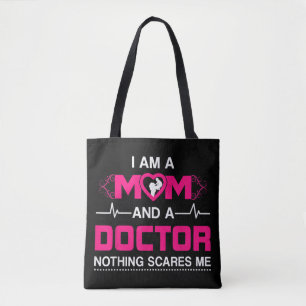 I Am A Mum and A Doctor Nothing Scares Me - Best D Tote Bag