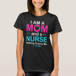 I Am A Mum And A Nurse Nursing Mother Women T-Shirt