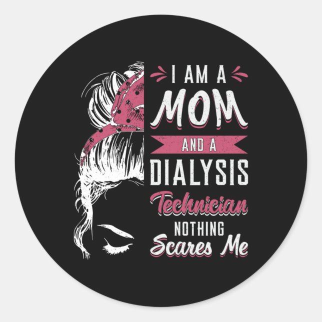 I Am A Mum And Dialysis Technician Nephrology Tech Classic Round Sticker (Front)