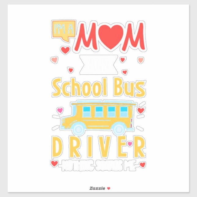 I Am A Mum And School Bus Driver (Sheet)