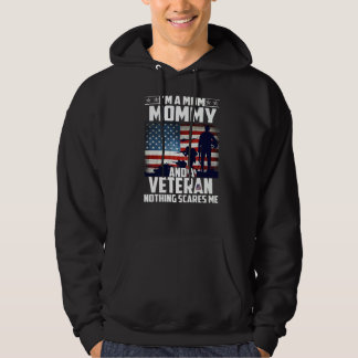 I Am A Mum Mummy And A Veteran Nothing Scares Me U Hoodie