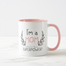 I Am A Mum, What's Your Super Power Mug