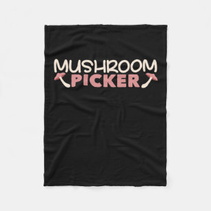 I Am A Mushroom Picker Fleece Blanket