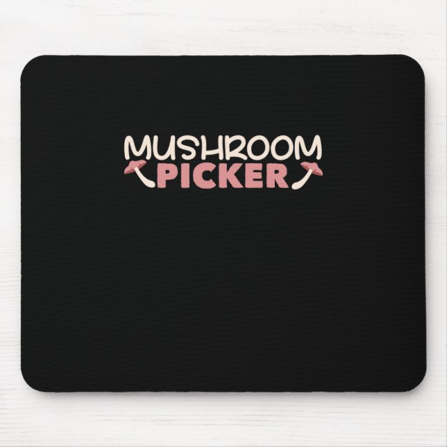 I Am A Mushroom Picker Mouse Mat (Front)