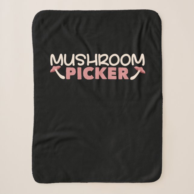 I Am A Mushroom Picker Sherpa Blanket (Front)