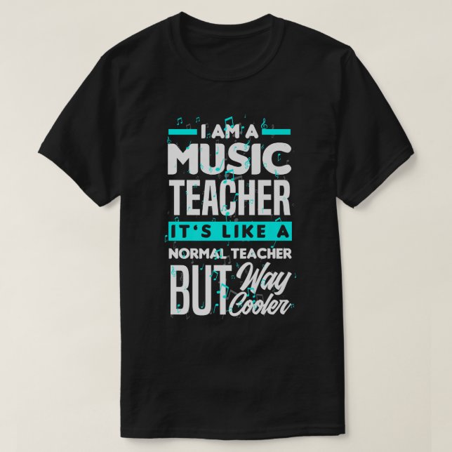I Am A Music Teacher Funny Music Teacher  T-Shirt (Design Front)