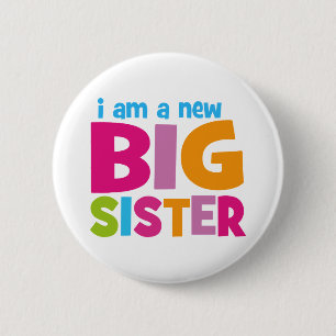 I am a new Big Sister 6 Cm Round Badge