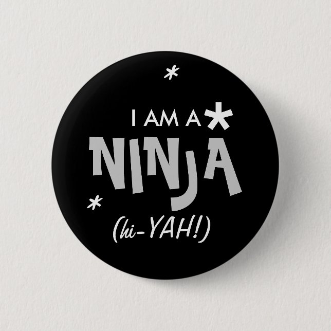 I AM A NINJA 6 CM ROUND BADGE (Front)