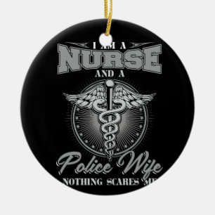 I Am A Nurse And A Police Wife Nothing Scares Me Ceramic Tree Decoration