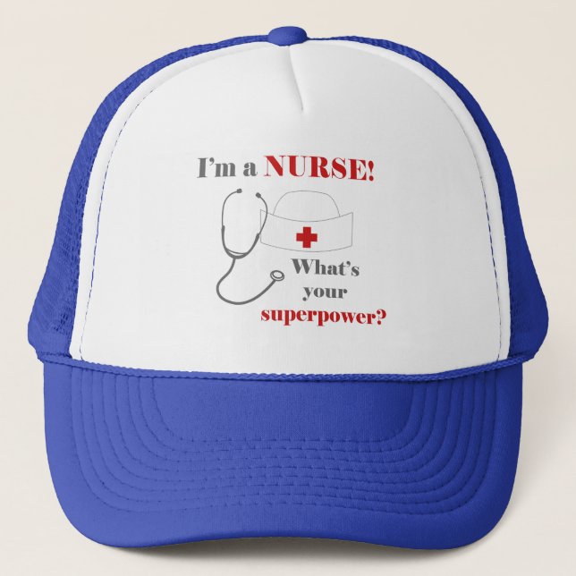 I am a Nurse, whats your superpower Trucker Hat (Front)