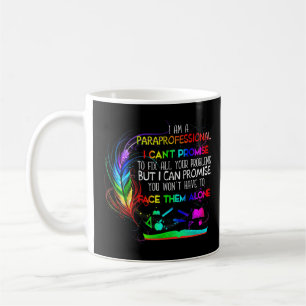 I Am A Paraprofessional, I Can't Promise To Fix Al Coffee Mug